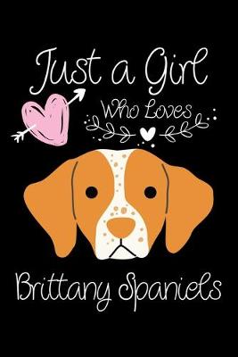 Book cover for Just a Girl Who Loves Brittany Spaniels