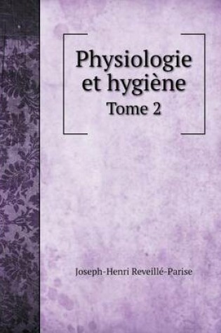 Cover of Physiologie et hygiène Tome 2