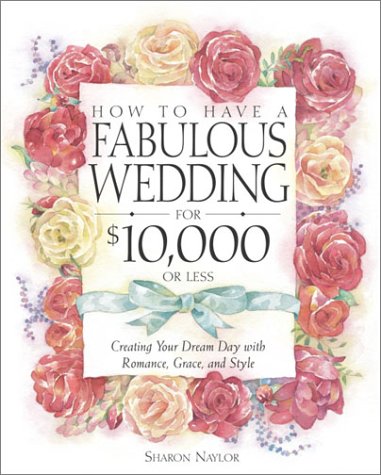 Book cover for How to Have Fabulous $10k Wedding