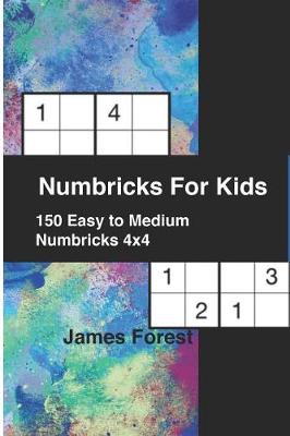 Book cover for Numbricks For Kids 150 Easy to Medium Numbricks 4x4