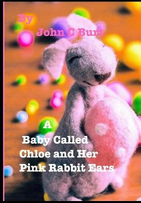 Book cover for A Baby Called Chloe and Her Pink Rabbit Ears.