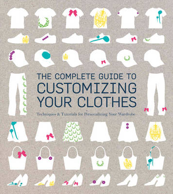 Book cover for The Complete Guide to Customising Your Clothes