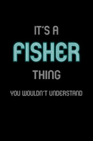 Cover of It's A Fisher Thing, You Wouldn't Understand