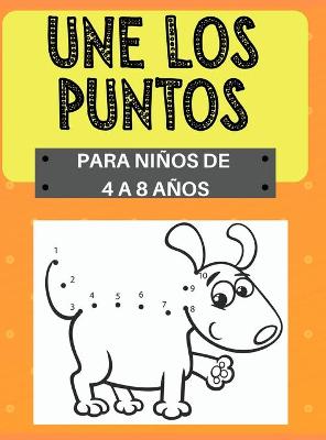 Book cover for Une los Puntos, para niños de 4 a 8 años