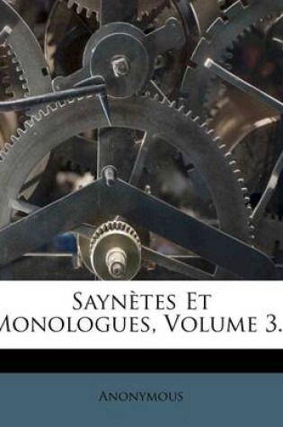 Cover of Saynetes Et Monologues, Volume 3...