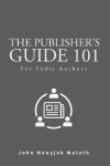 Book cover for The Publisher's Guide 101