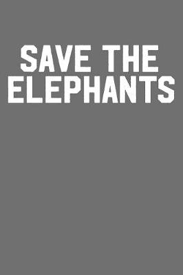 Book cover for Save the Elephants