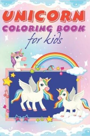 Cover of Unicorn Coloring Books For Kids