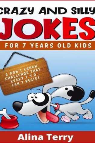 Cover of Crazy and Silly Jokes for 7 Years Old Kids