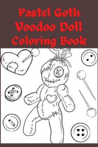 Cover of Pastel Goth Voodoo Doll Coloring Book