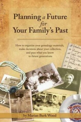 Cover of Planning a Future for Your Family's Past