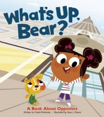 Book cover for What's Up, Bear? A Book about Opposites