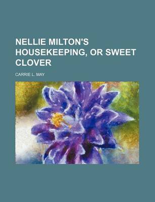 Book cover for Nellie Milton's Housekeeping, or Sweet Clover