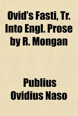 Book cover for Ovid's Fasti, Tr. Into Engl. Prose by R. Mongan