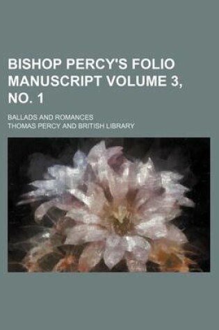 Cover of Bishop Percy's Folio Manuscript Volume 3, No. 1; Ballads and Romances