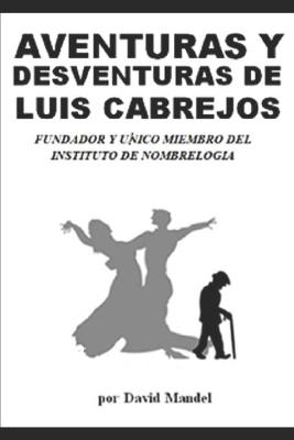 Book cover for Las Aventuras Y Desventuras de Luis Cabrejos