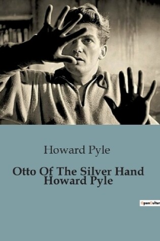 Cover of Otto Of The Silver Hand Howard Pyle