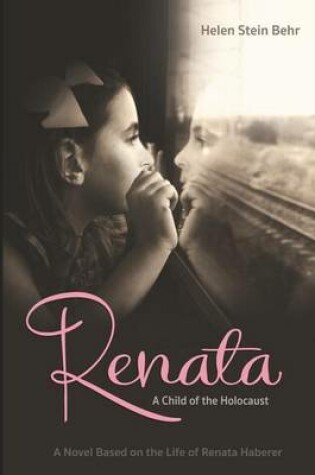 Cover of Renata, A Child of the Holocaust