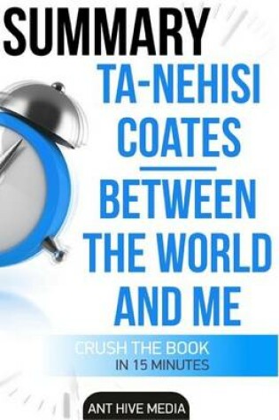 Cover of Summary Ta-Nehisi Coates' Between the World and Me