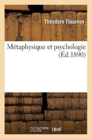 Cover of Métaphysique Et Psychologie