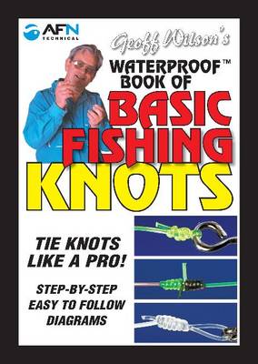 Book cover for Geoff Wilson's Waterproof Book of Basic Fishing Knots