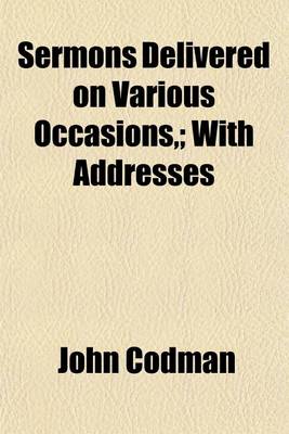 Book cover for Sermons Delivered on Various Occasions; With Addresses