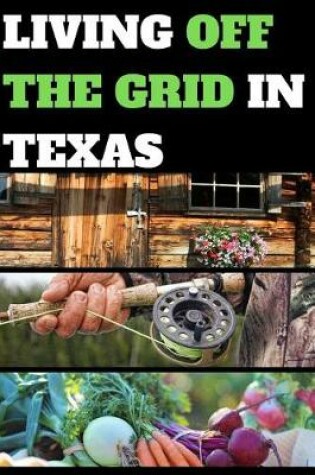 Cover of Living Off the Grid in Texas