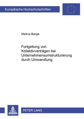 Cover of Fortgeltung Von Kollektivvertraegen Bei Unternehmensumstrukturierung Durch Umwandlung