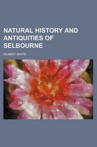 Cover of Natural History and Antiquities of Selbourne