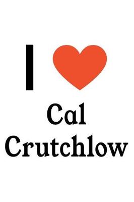 Book cover for I Love Cal Crutchlow