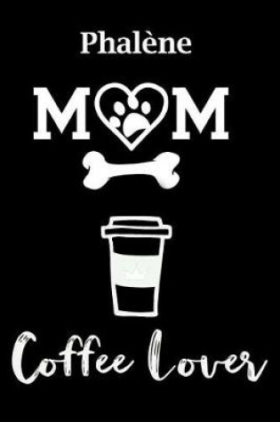 Cover of Phalene Mom Coffee Lover