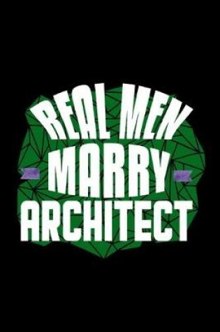 Cover of Real men marry architect