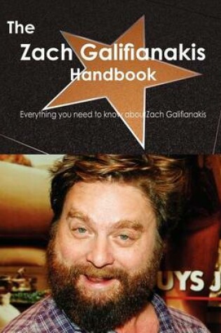 Cover of The Zach Galifianakis Handbook - Everything You Need to Know about Zach Galifianakis