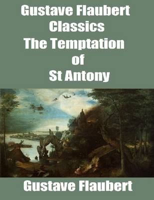 Book cover for Gustave Flaubert Classics: The Temptation of St Antony