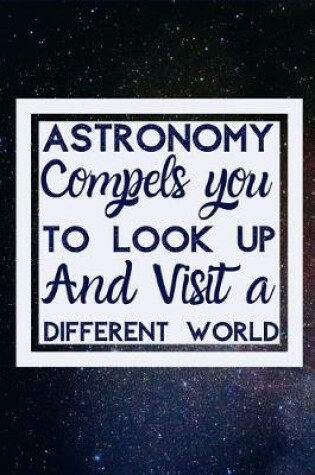 Cover of Astronomy compels you To Look Up And Visit A Different World