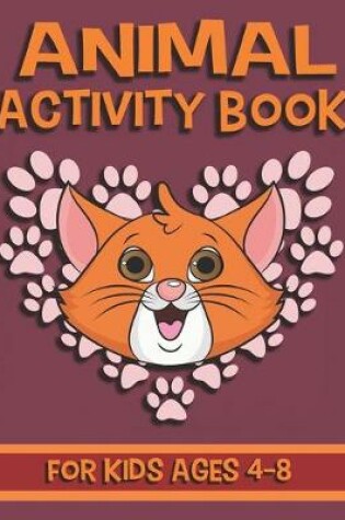 Cover of Animal Activity Book For Kids Ages 4-8