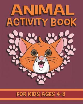 Book cover for Animal Activity Book For Kids Ages 4-8