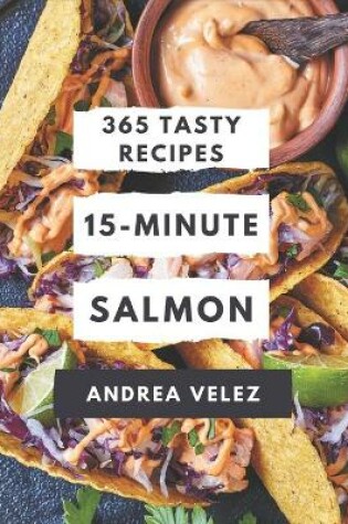 Cover of 365 Tasty 15-Minute Salmon Recipes