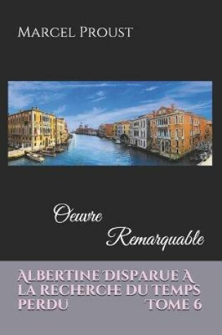 Cover of Albertine Disparue A la recherche du temps perdu Tome 6