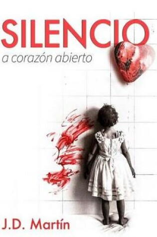 Cover of Silencio. A corazon abierto