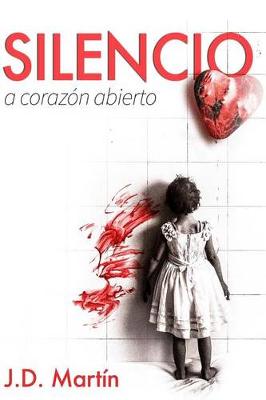 Book cover for Silencio. A corazon abierto