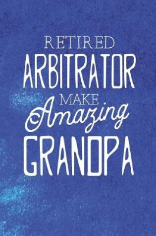 Cover of Retired Arbitrator Make Amazing Grandpa