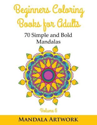 Cover of Beginners Coloring Books for Adults - Volume 6