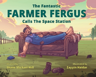 Book cover for The Fantastic Farmer Fergus Calls The Space Station