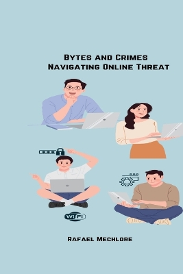 Book cover for Bytes and Crimes: Navigating Online Threats