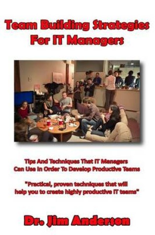 Cover of Team Building Strategies For IT Managers