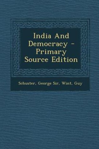 Cover of India and Democracy - Primary Source Edition