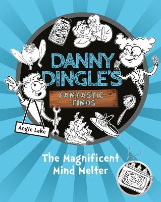 Cover of Danny Dingle's Fantastic Finds: The Magnificent Mind Melter