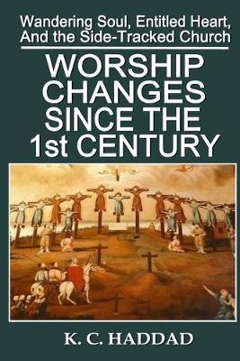 Cover of Worship Changes Since the First Century