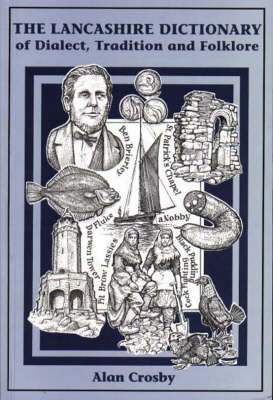 Book cover for The Lancashire Dictionary of Dialect, Tradition and Folklore